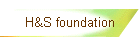 H&S foundation